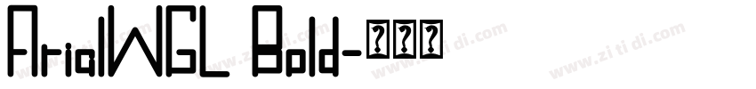 ArialWGL Bold字体转换